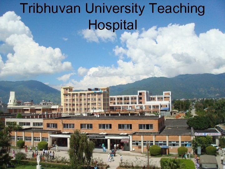 Tribhuvan University Teaching Hospital 