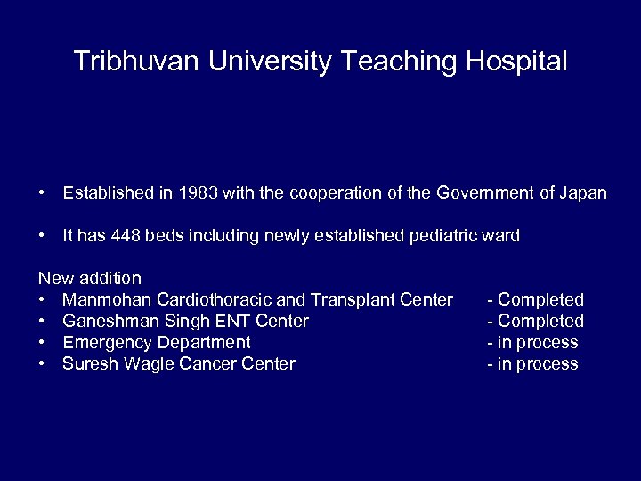 Tribhuvan University Teaching Hospital • Established in 1983 with the cooperation of the Government