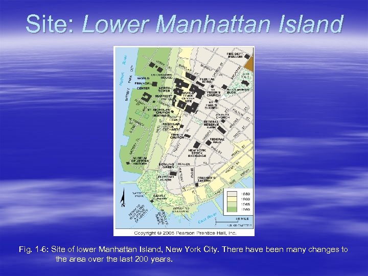 Site: Lower Manhattan Island Fig. 1 -6: Site of lower Manhattan Island, New York