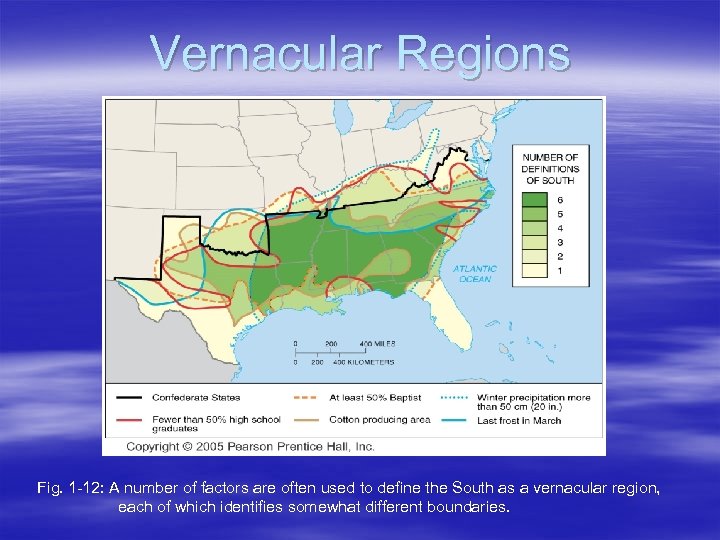 Vernacular Regions Fig. 1 -12: A number of factors are often used to define