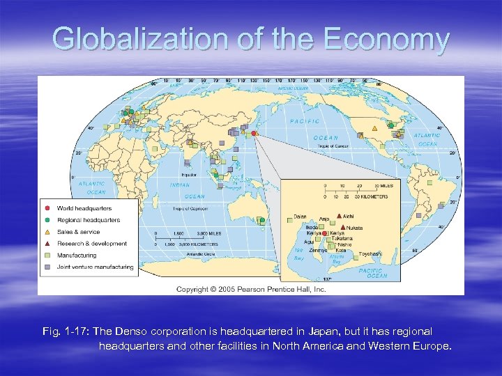 Globalization of the Economy Fig. 1 -17: The Denso corporation is headquartered in Japan,