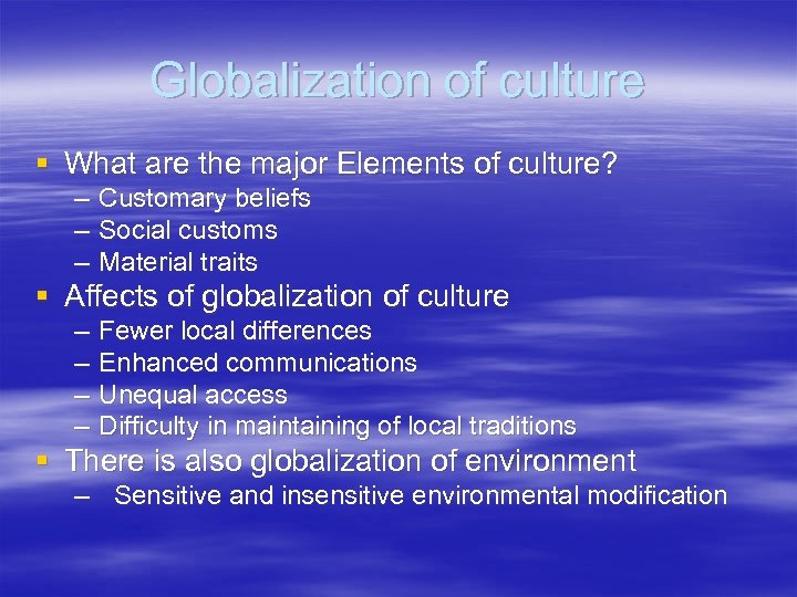 Globalization of culture § What are the major Elements of culture? – – –