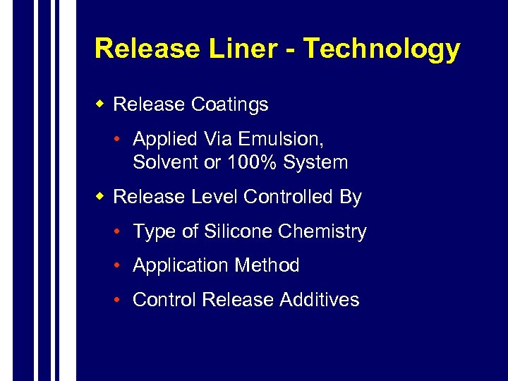 Release Liner - Technology w Release Coatings • Applied Via Emulsion, Solvent or 100%