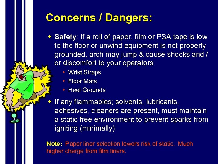 Concerns / Dangers: w Safety: If a roll of paper, film or PSA tape