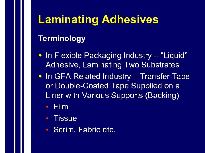 Laminating Adhesives Terminology w In Flexible Packaging Industry – “Liquid” Adhesive, Laminating Two Substrates