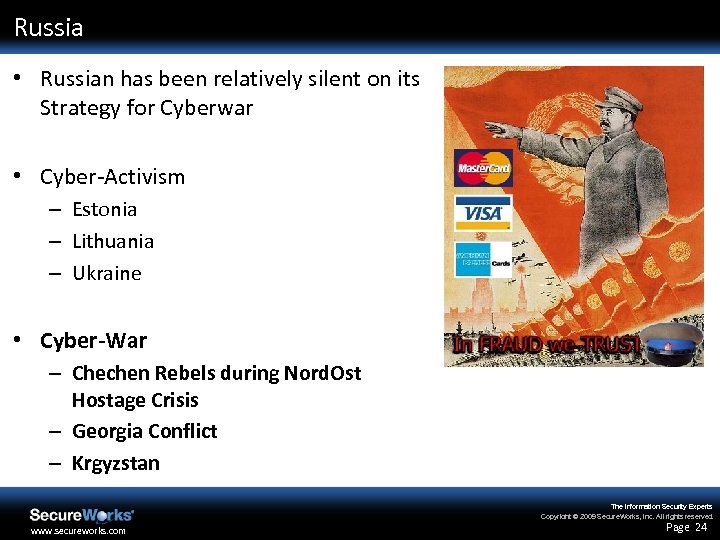 Russia • Russian has been relatively silent on its Strategy for Cyberwar • Cyber-Activism