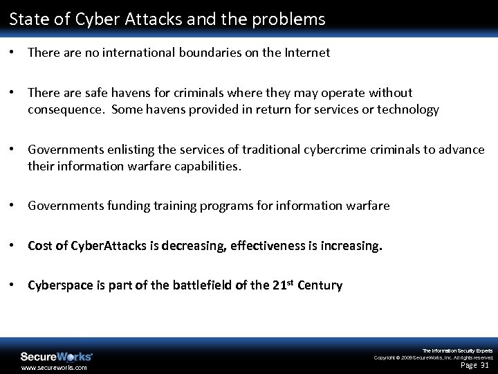 State of Cyber Attacks and the problems • There are no international boundaries on