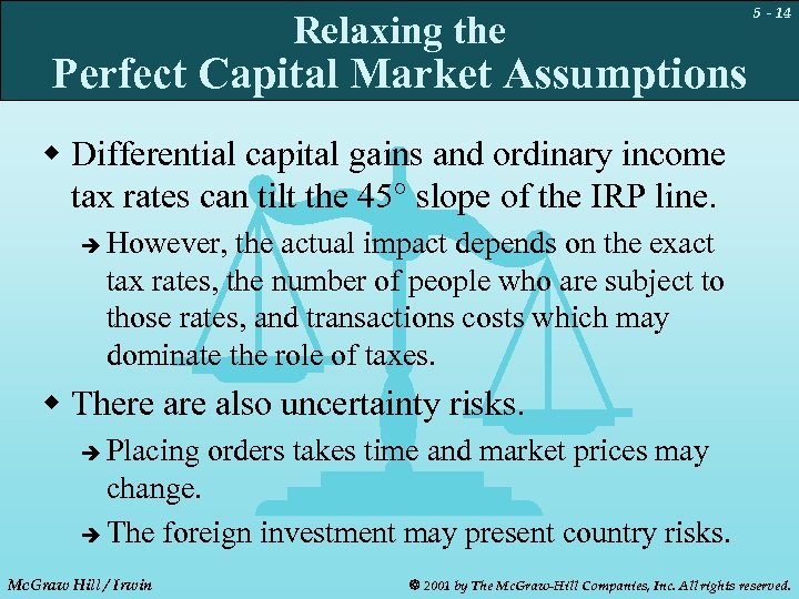 Relaxing the 5 - 14 Perfect Capital Market Assumptions w Differential capital gains and