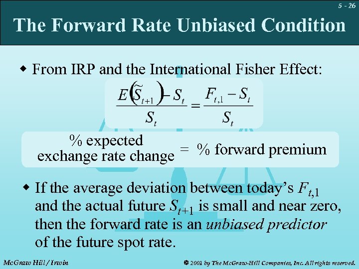 5 - 26 The Forward Rate Unbiased Condition w From IRP and the International