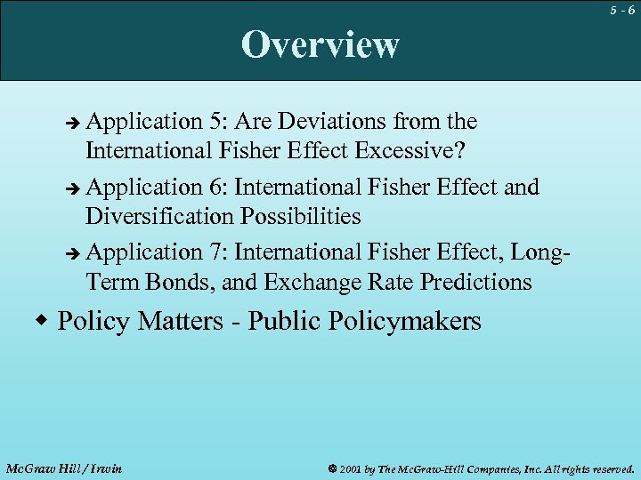 5 -6 Overview Application 5: Are Deviations from the International Fisher Effect Excessive? è