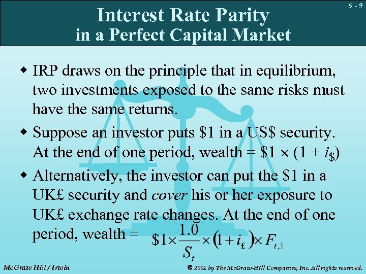 Interest Rate Parity 5 -9 in a Perfect Capital Market w IRP draws on