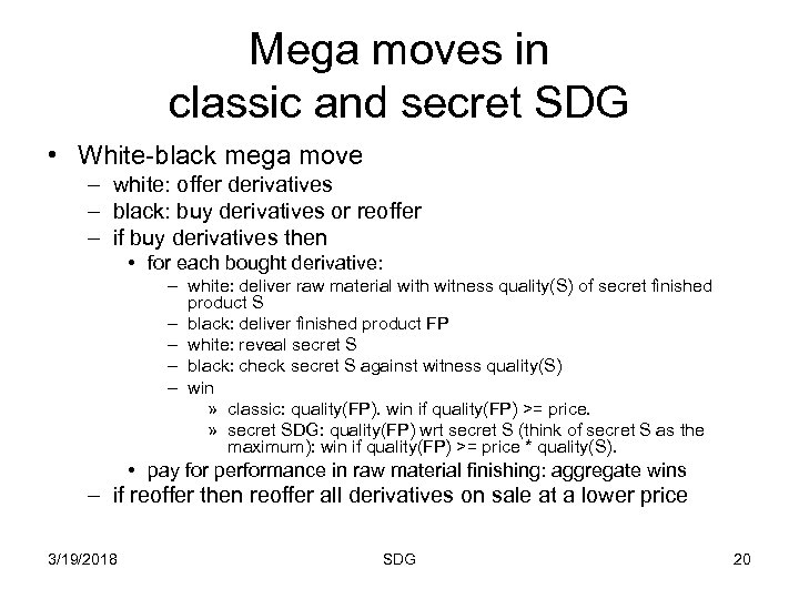 Mega moves in classic and secret SDG • White-black mega move – white: offer