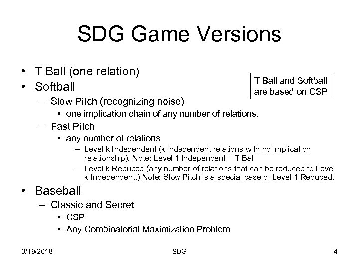 SDG Game Versions • T Ball (one relation) • Softball – Slow Pitch (recognizing