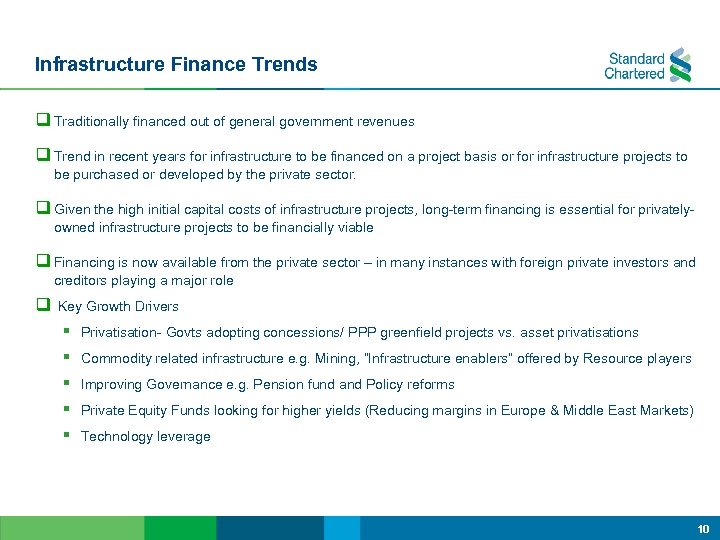 Infrastructure Finance Trends q Traditionally financed out of general government revenues q Trend in