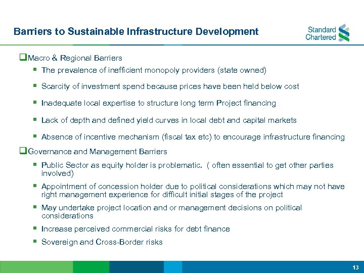 Barriers to Sustainable Infrastructure Development q. Macro & Regional Barriers § The prevalence of