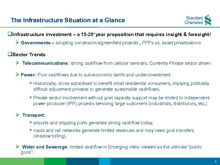 The Infrastructure Situation at a Glance q. Infrastructure investment – a 15 -25+year proposition