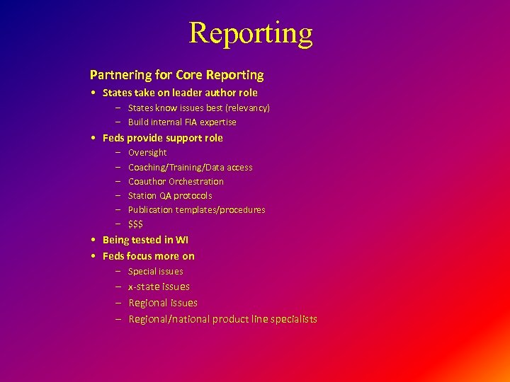 Reporting Partnering for Core Reporting • States take on leader author role – States