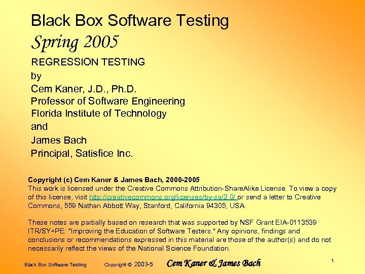 Black Box Software Testing Spring 2005 REGRESSION TESTING by Cem Kaner, J. D. ,