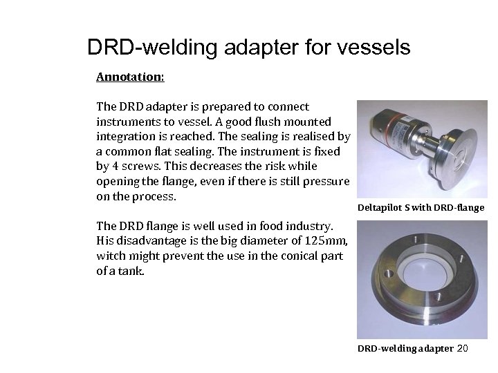 DRD-welding adapter for vessels Annotation: The DRD adapter is prepared to connect instruments to