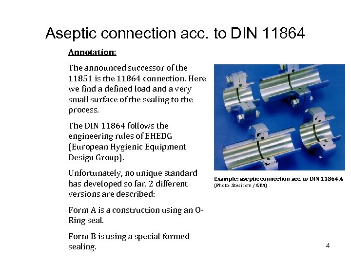 Aseptic connection acc. to DIN 11864 Annotation: The announced successor of the 11851 is