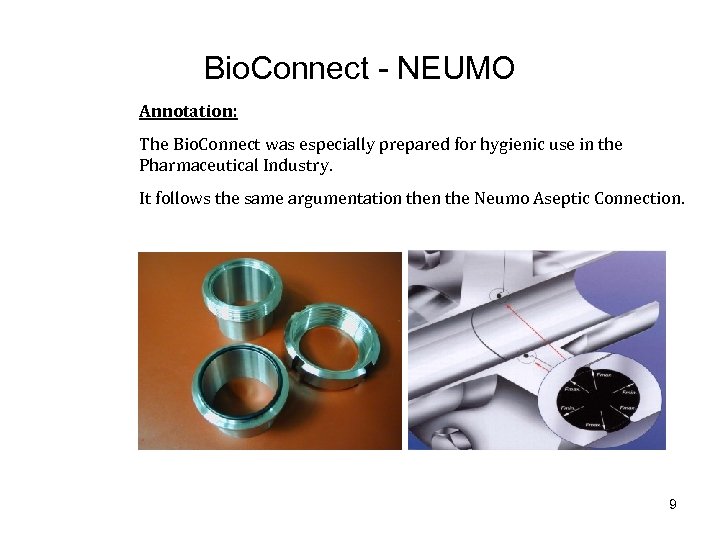 Bio. Connect - NEUMO Annotation: The Bio. Connect was especially prepared for hygienic use