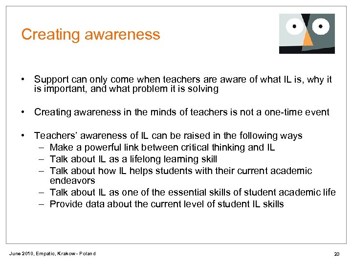 Creating awareness • Support can only come when teachers are aware of what IL