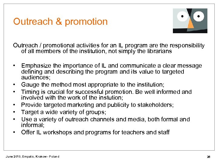 Outreach & promotion Outreach / promotional activities for an IL program are the responsibility