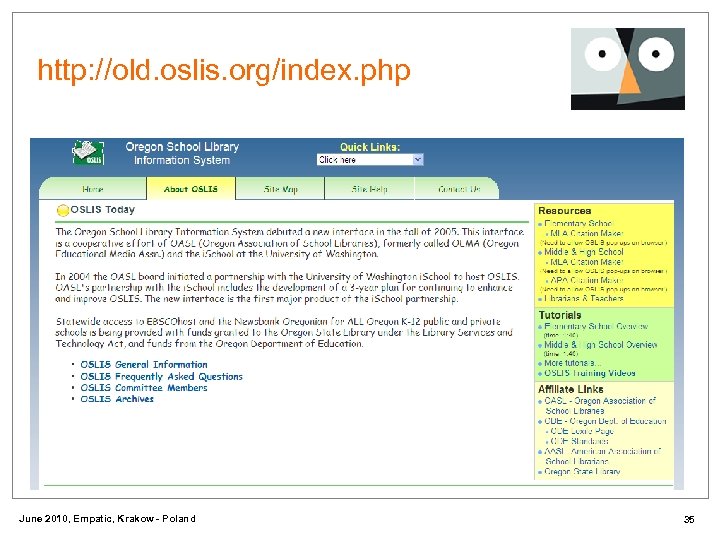 http: //old. oslis. org/index. php June 2010, Empatic, Krakow - Poland 35 