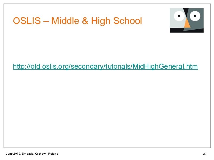 OSLIS – Middle & High School http: //old. oslis. org/secondary/tutorials/Mid. High. General. htm June