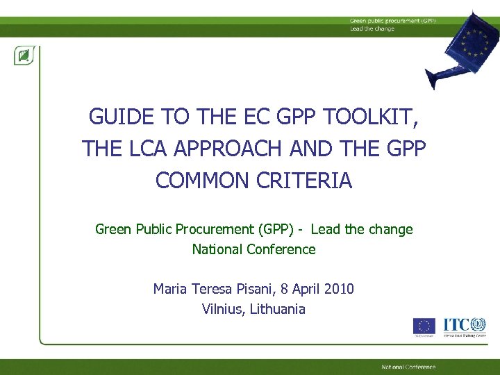 GUIDE TO THE EC GPP TOOLKIT, THE LCA APPROACH AND THE GPP COMMON CRITERIA