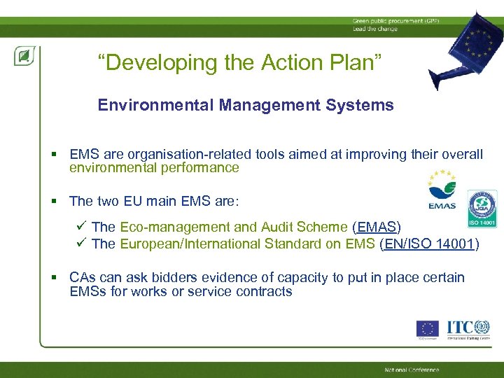 “Developing the Action Plan” Environmental Management Systems EMS are organisation-related tools aimed at improving