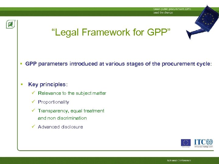 “Legal Framework for GPP” GPP parameters introduced at various stages of the procurement cycle: