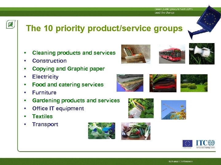 The 10 priority product/service groups • • • Cleaning products and services Construction Copying