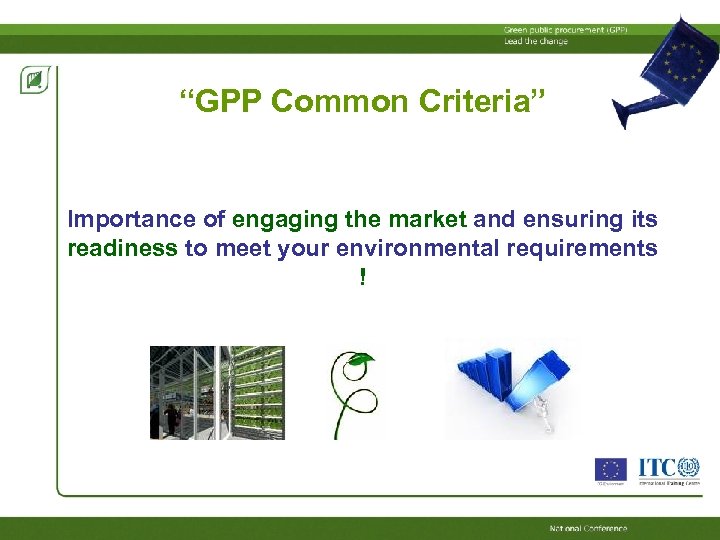 “GPP Common Criteria” Importance of engaging the market and ensuring its readiness to meet