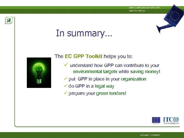 In summary… The EC GPP Toolkit helps you to: understand how GPP can contribute