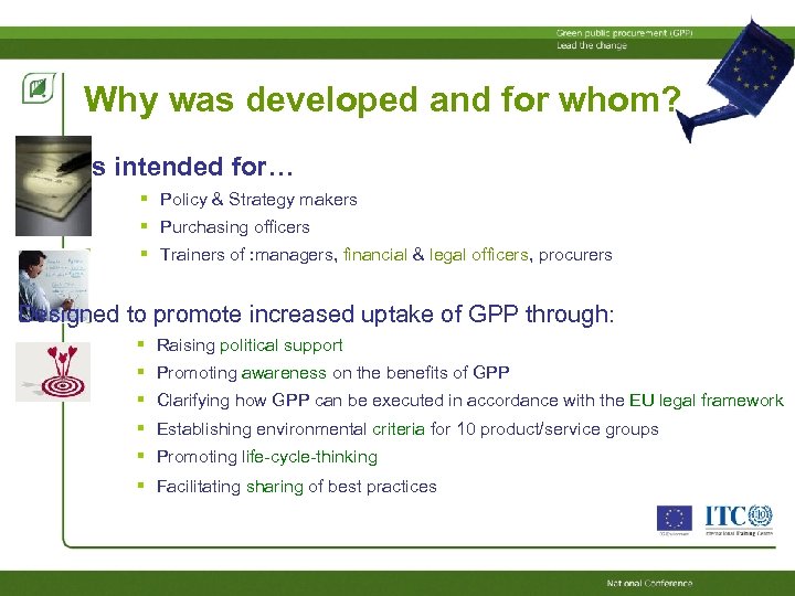 Why was developed and for whom? It is intended for… Policy & Strategy makers