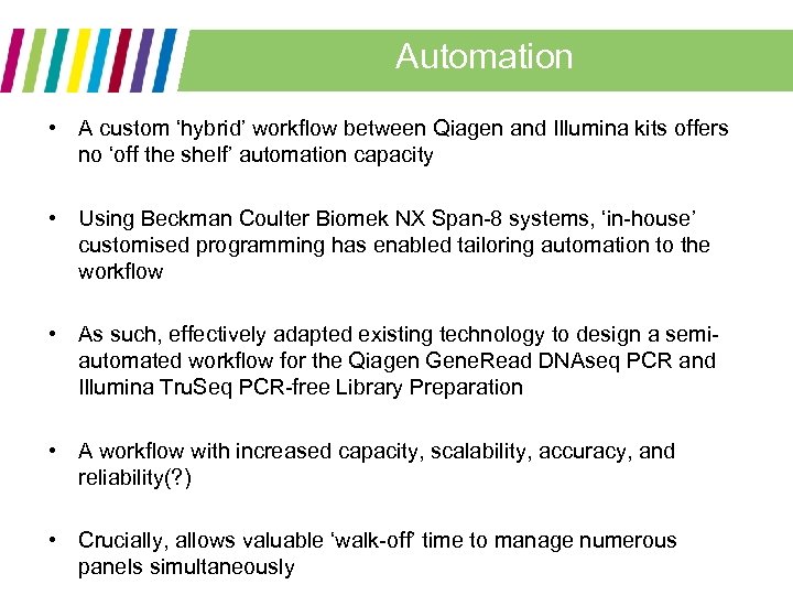 Automation • A custom ‘hybrid’ workflow between Qiagen and Illumina kits offers no ‘off