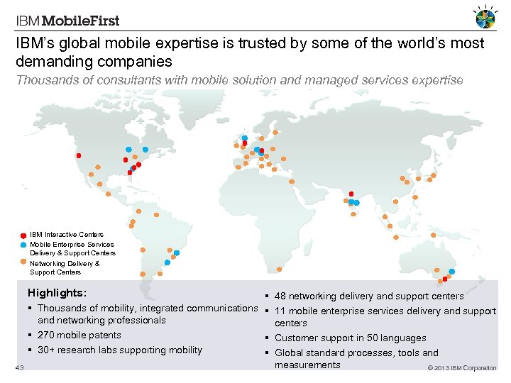 IBM’s global mobile expertise is trusted by some of the world’s most demanding companies
