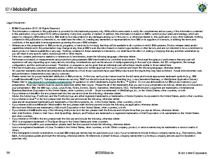 Legal Disclaimer • © IBM Corporation 2013. All Rights Reserved. • The information contained