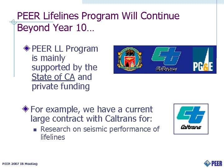 PEER Lifelines Program Will Continue Beyond Year 10… PEER LL Program is mainly supported