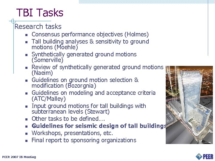 TBI Tasks Research tasks n n n Consensus performance objectives (Holmes) Tall building analyses