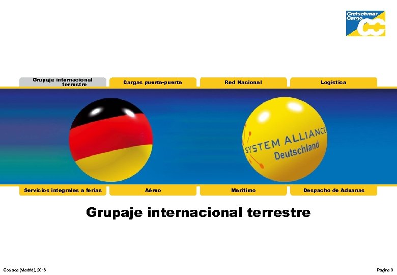 Grupaje internacional terrestre Cargas puerta-puerta Red Nacional Logística Servicios integrales a ferias Aéreo Marítimo