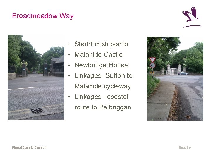 Broadmeadow Way • Start/Finish points • Malahide Castle • Newbridge House • Linkages- Sutton