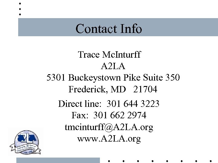 Contact Info Trace Mc. Inturff A 2 LA 5301 Buckeystown Pike Suite 350 Frederick,