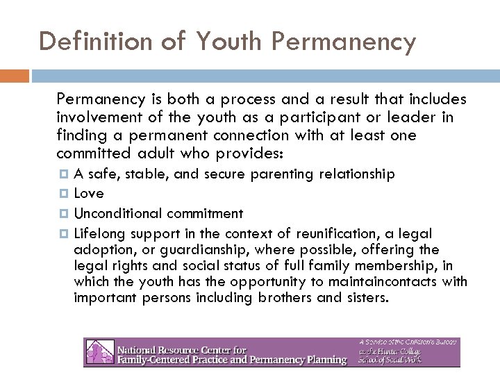 Definition of Youth Permanency is both a process and a result that includes involvement