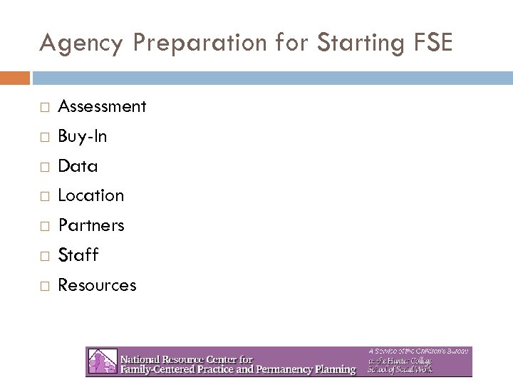 Agency Preparation for Starting FSE Assessment Buy-In Data Location Partners Staff Resources 
