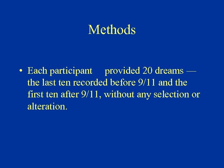 Methods • Each participant provided 20 dreams — the last ten recorded before 9/11