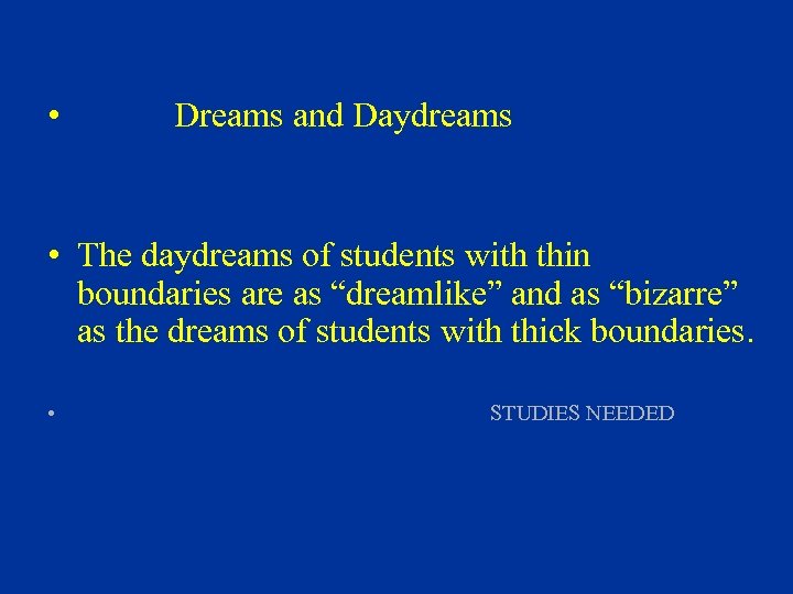  • Dreams and Daydreams • The daydreams of students with thin boundaries are