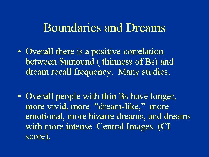 Boundaries and Dreams • Overall there is a positive correlation between Sumound ( thinness