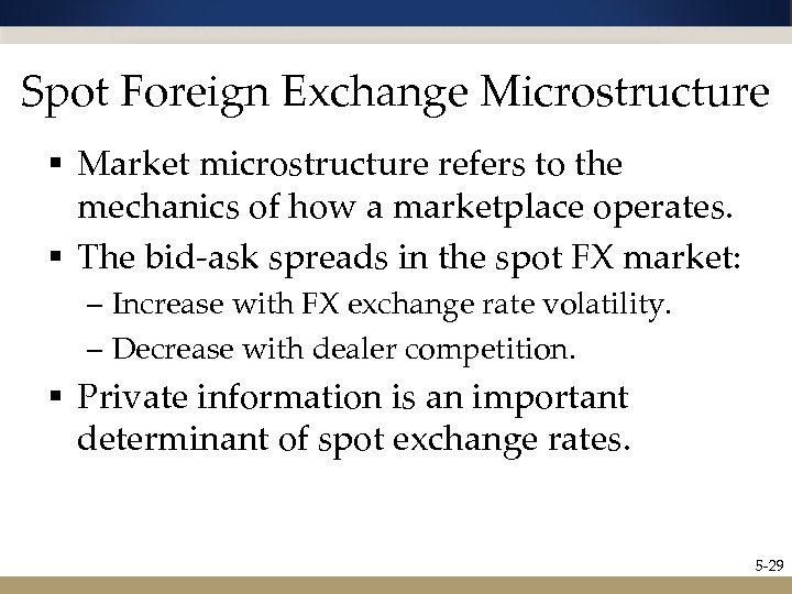 Spot Foreign Exchange Microstructure § Market microstructure refers to the mechanics of how a